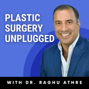 'Plastic Surgery Unplugged with Dr. Raghu Athre' podcast graphic
